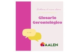 Glosario Gerontológico, hablemos el mismo idioma