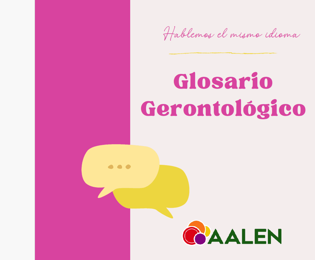 Glosario Gerontológico, hablemos el mismo idioma