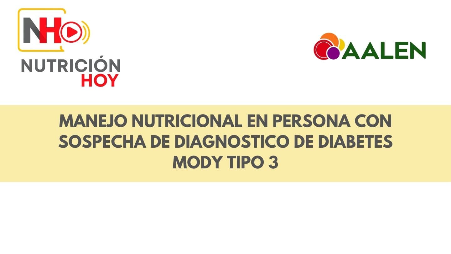 Manejo nutricional en persona con sospecha de diagnóstico de diabetes MODY tipo 3